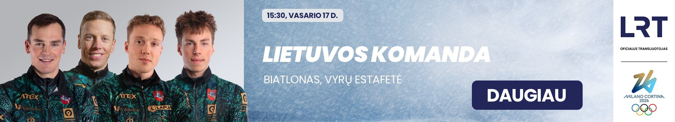 ŽOŽ - vasario 17 d. - 15.30 val. biatlonas. Vyrų estafetė, dalyvauja Lietuvos komanda